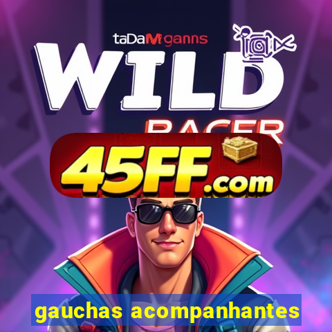 gauchas acompanhantes